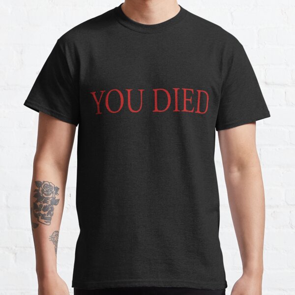 You Died Classic T-Shirt RB0909 product Offical Dark Souls Merch